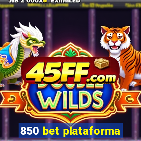850 bet plataforma